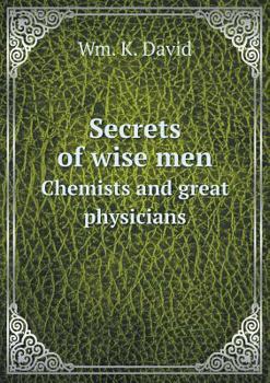 Paperback Secrets of wise men Chemists and great physicians Book