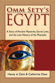 Paperback Omm Sety's Egypt: A Story of Ancient Mysteries, Secret Lives, and the Lost History of the Pharaohs Book