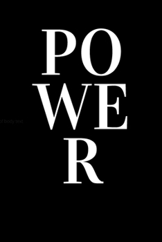Power : Notebook/Journal 6x9 100 Pages Gift
