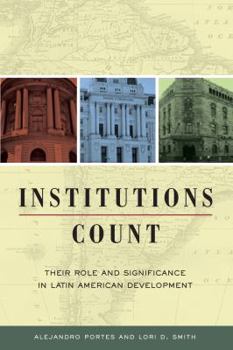 Paperback Institutions Count: Their Role and Significance in Latin American Development Book