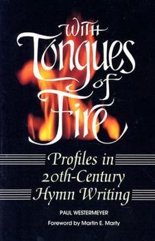 Paperback With Tongues of Fire: Profiles in 20th-Century Hymn Writing Book