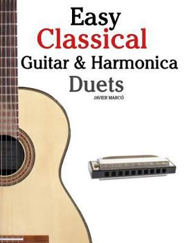 Paperback Easy Classical Guitar & Harmonica Duets: Featuring Music of Beethoven, Bach, Wagner, Handel and Other Composers. in Standard Notation and Tablature Book