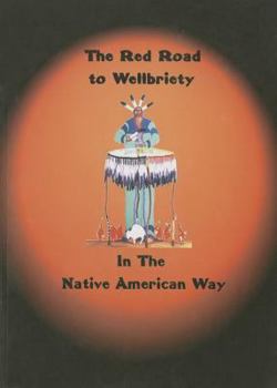 Paperback The Red Road to Wellbriety: In The Native American Way Book