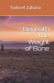Beneath the Weight of Bone