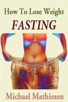 Paperback How To Lose Weight Fasting: The Diabetes Diet Solution Book