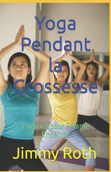 Yoga Pendant la Grossesse: Exercice pour Femme Enceinte