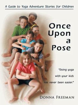 Paperback Once Upon a Pose: A Guide to Yoga Adventure Stories for Children Book