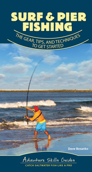 Spiral-bound Surf & Pier Fishing: The Gear, Tips, and Techniques to Get Started Book