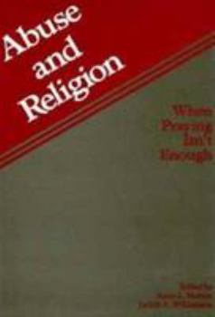 Abuse and Religion: When Praying Isn't Enough