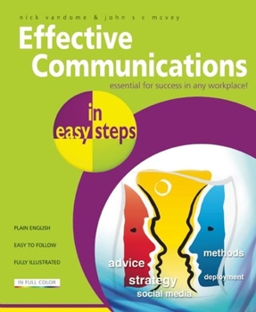 Paperback Effective Communications in Easy Steps: Get the Right Message Across at Work Book