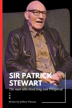 Sir Patrick Stewart:: The man who lived long and Prospered