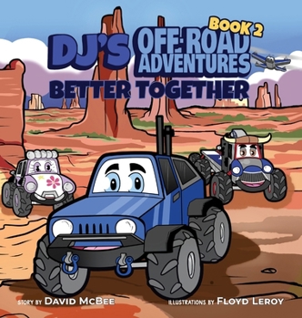 Hardcover DJ's Off-Road Adventures: Better Together Book