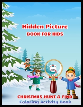Paperback Hidden Picture BOOK FOR KIDS CHRISTMAS HUNT & FIND Coloring Activity Book: Christmas Hunt Seek And Find Coloring Activity Book