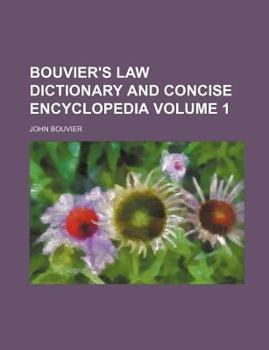 Paperback Bouvier's Law Dictionary and Concise Encyclopedia Volume 1 Book