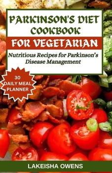 Paperback Parkinson's Diet Cookbook for Vegetarians: Nutritious recipes for parkinson's disease management. Book