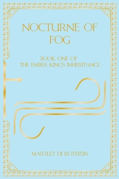 Paperback Nocturne of Fog: Book One of the Ember King's Inheritance Book