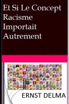 Paperback Et Si Le Concept Racisme Importait Autrement [French] Book
