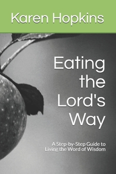 Paperback Eating the Lord's Way: A Step-by-Step Guide to Living the Word of Wisdom Book