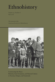 Paperback Constructing the Maya: Ethnicity, State Formation, and Material Culture in Yucatán, Chiapas, and Guatemala Book
