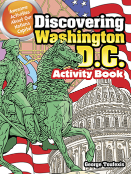 Paperback Discovering Washington, D.C. Activity Book: Awesome Activities about Our Nation's Capital Book