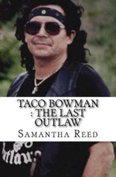 Taco Bowman: The Last Outlaw