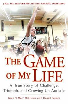 Hardcover The Game of My Life: A True Story of Challenge, Triumph, and Growing Up Autistic Book