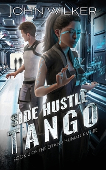 Side Hustle Tango - Book #2 of the Grand Human Empire