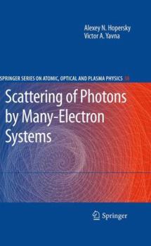 Paperback Scattering of Photons by Many-Electron Systems Book