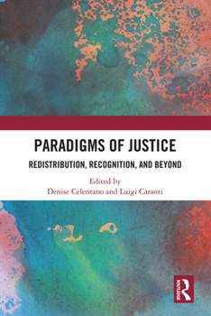 Paperback Paradigms of Justice: Redistribution, Recognition, and Beyond Book