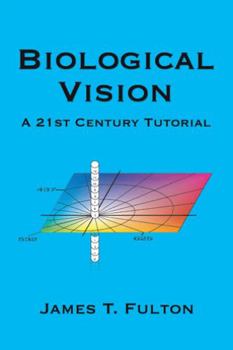 Paperback Biological Vision: A 21St Century Tutorial Book