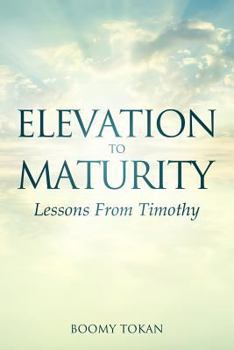 Paperback Elevation To Maturity "Lessons From Timothy" Book