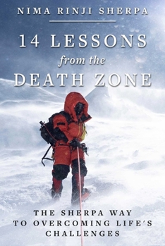 Hardcover 14 Lessons from the Death Zone: The Sherpa Way to Overcoming Life's Challenges Book