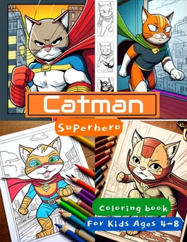 Catman Superhero Coloring Book: Adorable Cartoon Super Hero for Kids Age 4-8, Children's Cat Books