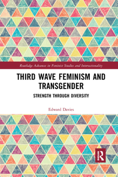 Third Wave Feminism and Transgender: Strength Through Diversity