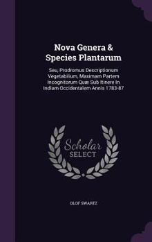 Hardcover Nova Genera & Species Plantarum: Seu, Prodromus Descriptionum Vegetabilium, Maximam Partem Incognitorum Quæ Sub Itinere In Indiam Occidentalem Annis 1 Book