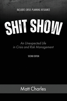 Paperback Shit Show: An Unexpected Life in Crisis and Risk Management Book