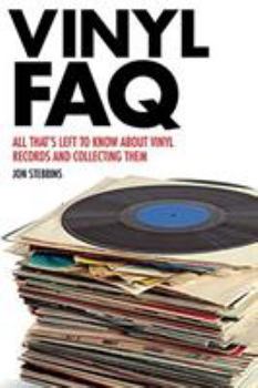 Paperback Vinyl FAQ: All That's Left to Know about Vinyl Records and Collecting Them Book