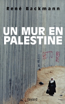 Paperback Un mur en Palestine [French] Book
