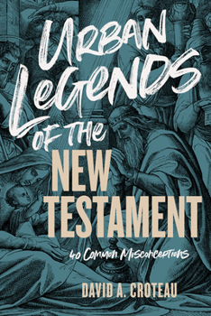 Paperback Urban Legends of the New Testament: 40 Common Misconceptions Book