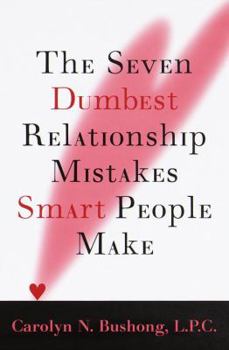 Hardcover The Seven Dumbest Relationship Mistakes That Smart People Make Book