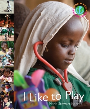 Hardcover I Like to Play: World Vision Early Reader Series Book