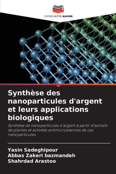 Paperback Synthèse des nanoparticules d'argent et leurs applications biologiques [French] Book