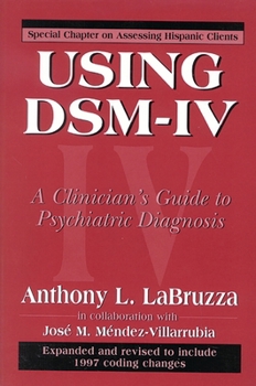 Using DSM-IV: A Clinician's Guide to Psychiatric Diagnosis