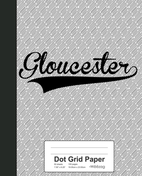 Paperback Dot Grid Paper: GLOUCESTER Notebook Book