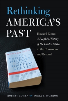 Paperback Rethinking America's Past: Howard Zinn's a People's History of the United States in the Classroom and Beyond Book