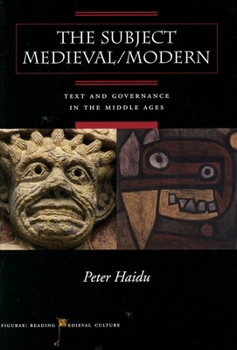 Hardcover The Subject Medieval/Modern: Text and Governance in the Middle Ages Book