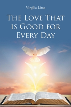 Paperback The Love That is Good for Every Day Book