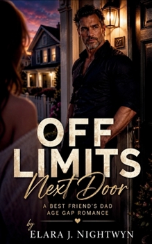 Paperback Off Limits: Next Door: A Best Friend's Dad Age Gap Romance Book