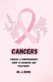 Paperback Cancers: Cancer: A Comprehensive Guide to Diagnosis and Treatment Book