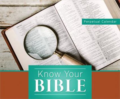 Hardcover Know Your Bible Perpetual Calendar: 365 Days of Explanation and Inspiration from the Two-Million-Copy Bestseller Book
